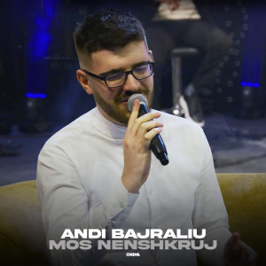 ดาวน์โหลดและฟังเพลง Mos nenshkruj พร้อมเนื้อเพลงจาก Andi Bajraliu