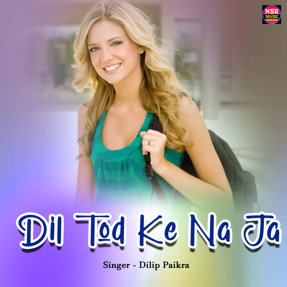 Dil Tod Ke Na Ja