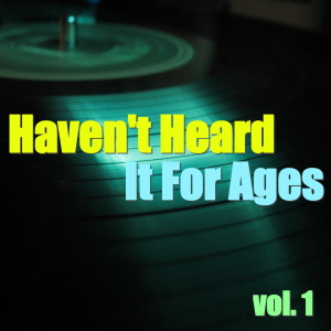Various Artists的專輯Haven't Heard It For Ages, vol. 1
