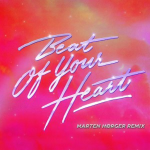 Marten Hørger的專輯Beat Of Your Heart (Marten Hørger Remix)