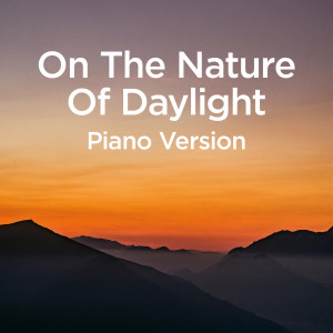 ดาวน์โหลดและฟังเพลง On The Nature Of Daylight (Piano Version) พร้อมเนื้อเพลงจาก Michael Forster