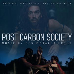Ben Morales Frost的專輯Post Carbon Society (Original Motion Picture Soundtrack)