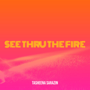 Listen to See Thru the Fire song with lyrics from Tasheena Sarazin