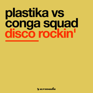 收听Plastika的Disco Rockin' (Conga Squad Remix)歌词歌曲