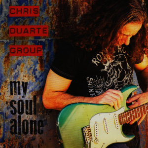 อัลบัม My Soul Alone ศิลปิน Chris Duarte Group