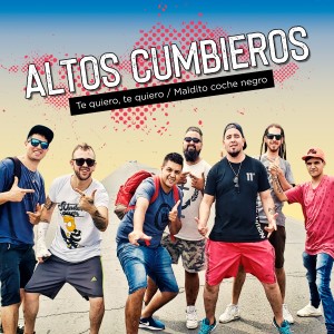 收聽Altos Cumbieros的Te Quiero, Te Quiero歌詞歌曲