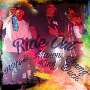 收聽Young Duck的Ride Out (feat. Mason King & Nxtee) (Explicit)歌詞歌曲