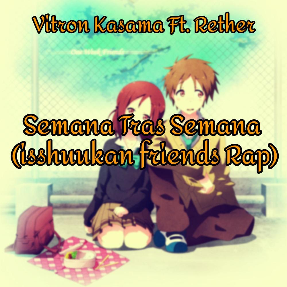 Semana Tras Semana (Isshuukan Friends Rap) (feat. Rether)