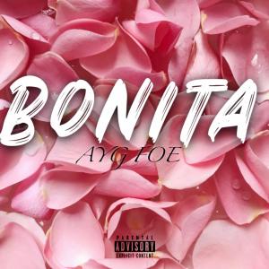 ดาวน์โหลดและฟังเพลง Bonita พร้อมเนื้อเพลงจาก AYG FOE