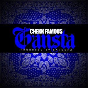 ดาวน์โหลดและฟังเพลง Gansta (Explicit) พร้อมเนื้อเพลงจาก Chekk Famous