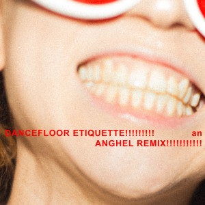 Album Dancefloor Etiquette (Anghel Remix) from 