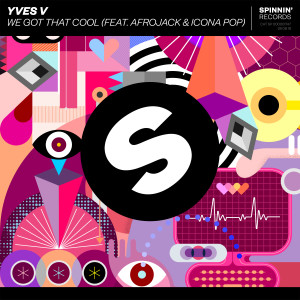 Yves V的專輯We Got That Cool (feat. Afrojack & Icona Pop)
