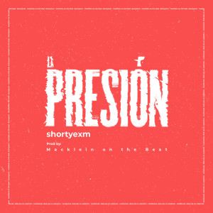 ดาวน์โหลดและฟังเพลง LA PRESION (OFICIAL) พร้อมเนื้อเพลงจาก Shortyexm