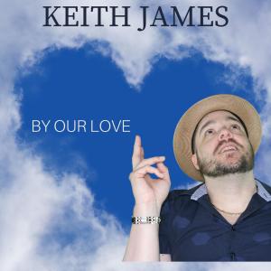 Album By Our Love oleh Keith James
