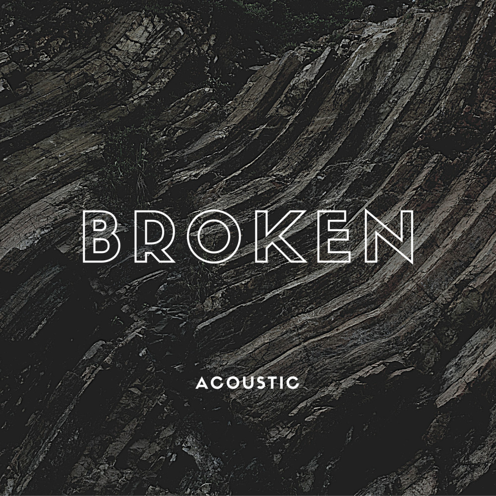 Broken (Acoustic) (Explicit) (Acoustic|Explicit)