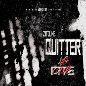 Album Quitter la cité (Explicit) from Zitoune