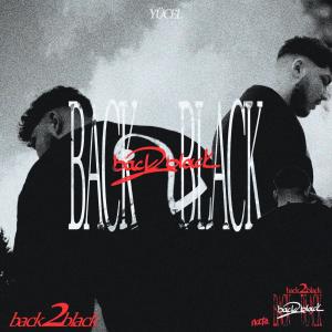 Listen to Back2Black (Explicit) song with lyrics from Yücel
