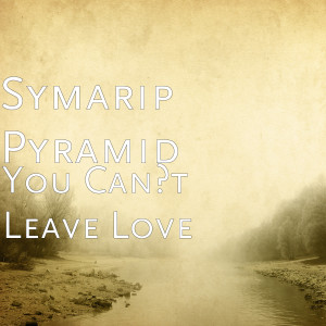 Album You Can't Leave Now from Symarip Pyramid