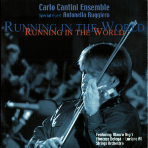 ดาวน์โหลดและฟังเพลง Running In The World พร้อมเนื้อเพลงจาก Carlo Cantini Ensemble