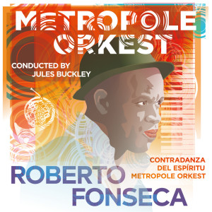 Roberto Fonseca的專輯Contradanza del espíritu Metropole Orkest