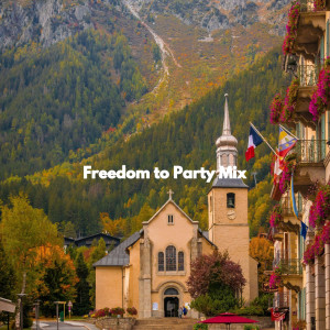 Freedom to Party Mix