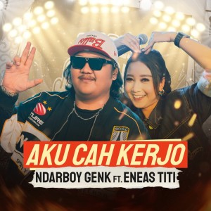 Dengarkan lagu Aku Cah Kerjo nyanyian Ndarboy Genk dengan lirik