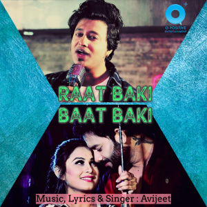 收聽Avijeet的Raat Baki Baat Baki歌詞歌曲