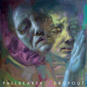 收聽Pallbearer的Dropout歌詞歌曲