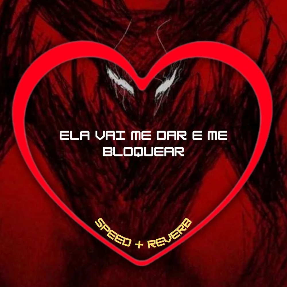 Ela Vai Me Dar e Me Bloquear (Speed + Reverb|Explicit)