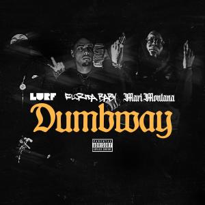 อัลบัม Dumbway (feat. Lurf & Mari Montana) (Explicit) ศิลปิน Florida Baby
