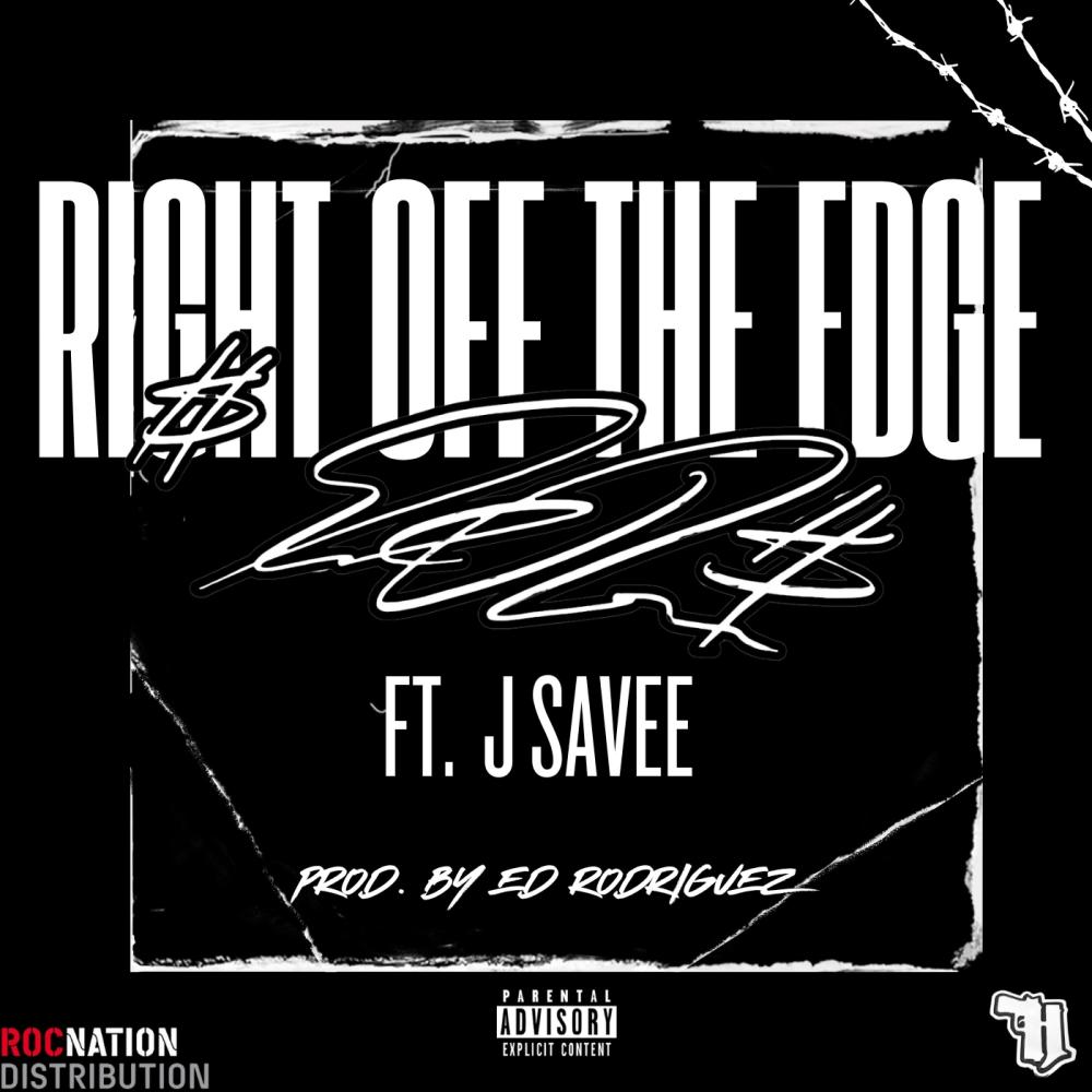 RIGHT OFF THE EDGE (feat. J Savee) (Explicit)