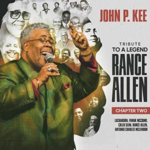 John P. Kee的專輯Tribute To A Legend: Rance Allen, Chapter Two