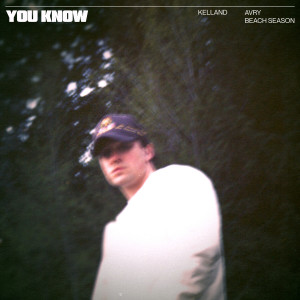 Kelland的专辑You Know