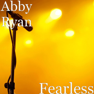 Abby Ryan的专辑Fearless