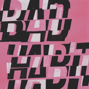 Bad Habit dari Black Pistol Fire