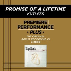收聽Kutless的Promise Of A Lifetime (Medium Key Performance Track With Background Vocals)歌詞歌曲
