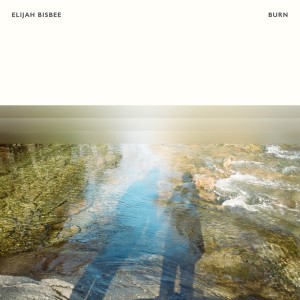 Listen to Burn song with lyrics from Elijah Bisbee