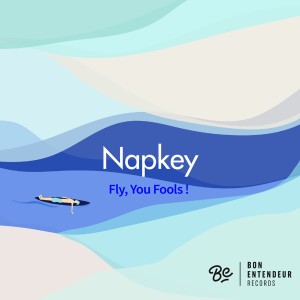 Napkey的專輯Fly, You Fools !