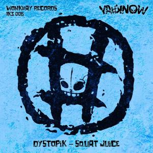 Listen to Squat Juice (Explicit) song with lyrics from Dystopik