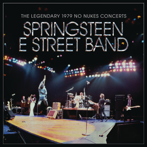 อัลบัม Bruce Springsteen & The E Street Band - The Legendary 1979 No Nukes Concerts ศิลปิน Bruce Springsteen