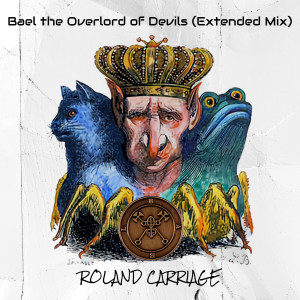 Album Bael the Overlord of Devils (Extended Mix) from Roland Carriage