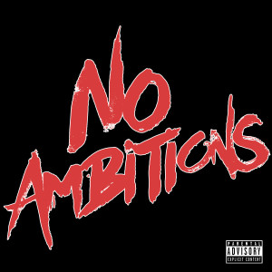 ดาวน์โหลดและฟังเพลง No Ambitions (Explicit) พร้อมเนื้อเพลงจาก Packtavists