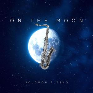 ดาวน์โหลดและฟังเพลง On The Moon (feat. Timone) พร้อมเนื้อเพลงจาก Solomon Elesho