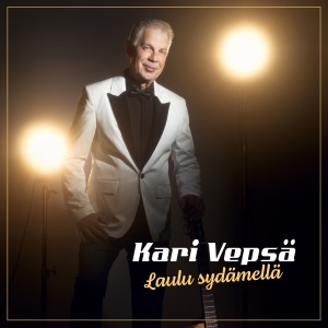 Kari Vepsa的專輯Laulu sydämellä