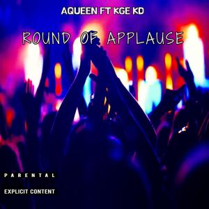 ดาวน์โหลดและฟังเพลง Round of Applause (Explicit) พร้อมเนื้อเพลงจาก Aqueen