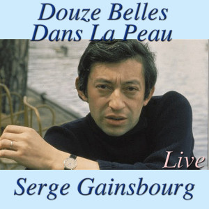 Serge Gainsbourg的專輯Douze Belles Dans La Peau (Live)