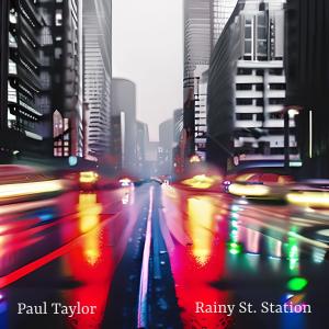 Album Rainy St. Station from Paul Taylor