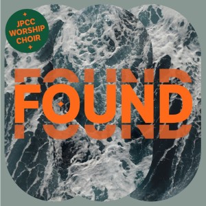 Listen to Found song with lyrics from JPCC Worship Choir
