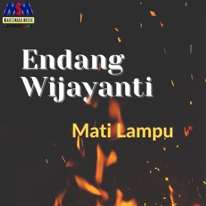 Dengarkan lagu Mati Lampu nyanyian Endang Wijayanti dengan lirik