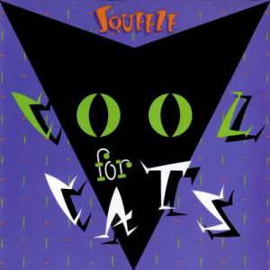 收聽Squeeze的Cool For Cats (US Digital)歌詞歌曲